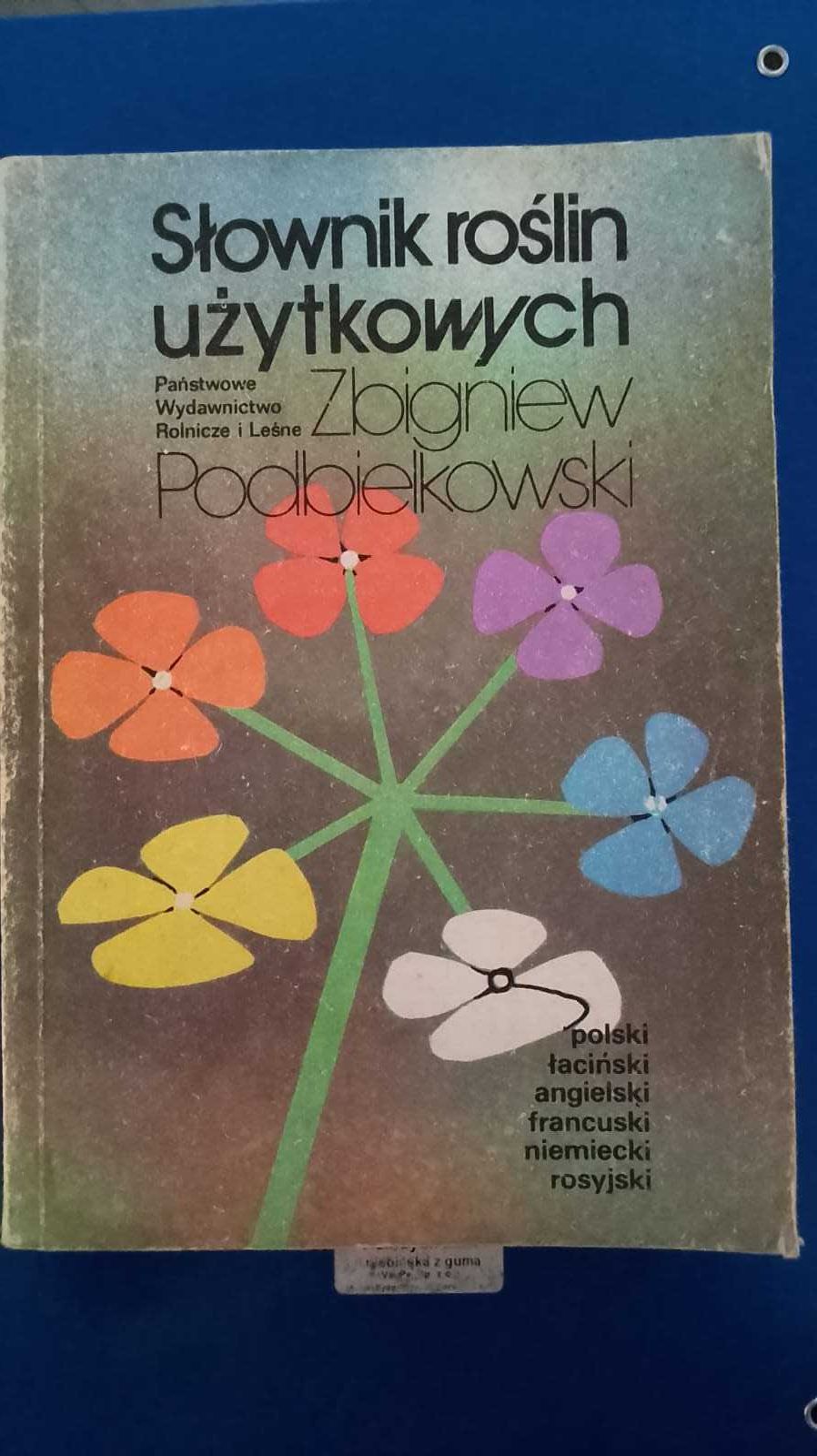 "Słownik roślin użytkowych" – Zbigniew Podbielkowski – wydanie PRL