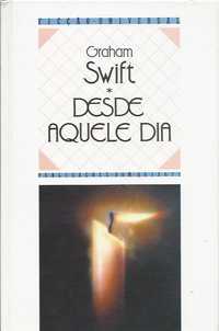 Desde aquele dia_Graham Swift_Dom Quixote