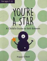 You're a Star A Child's Guide to Self- Esteem	Poppy O'Neill