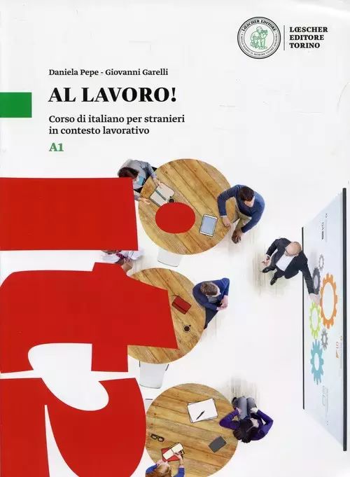 Al lavoro! Podręcznik A1. Loescher Editore