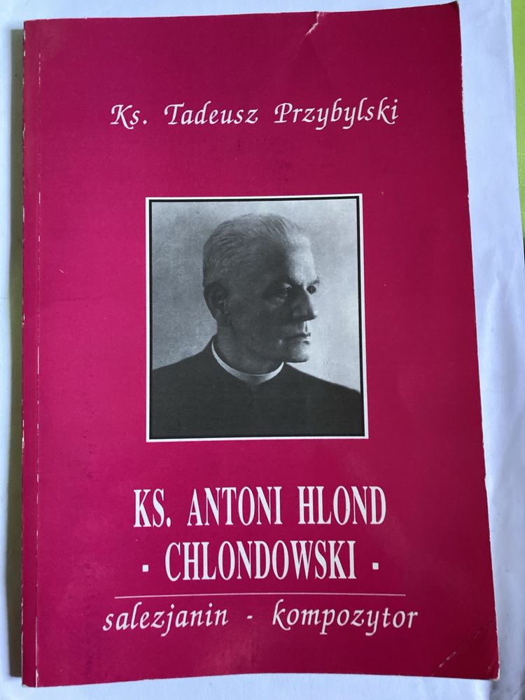 Ks. Antoni Hlond "Chlondowski” | Tadeusz Przybylski