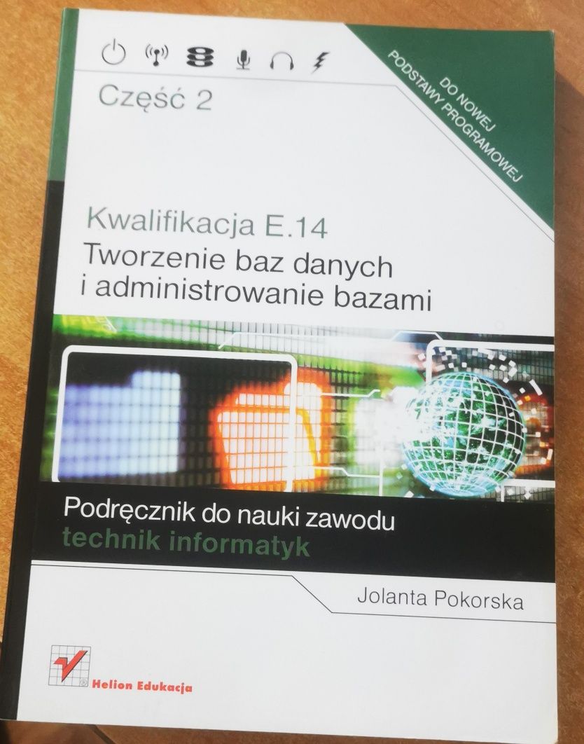 Kwalifikacja E. 14 cz. 2. Tworzenie baz danych i adm. bazami Helion