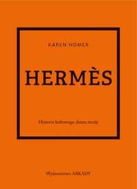 Hermes. Historia kultowego domu mody - Karen Homer, Anna Wajcowicz-Na