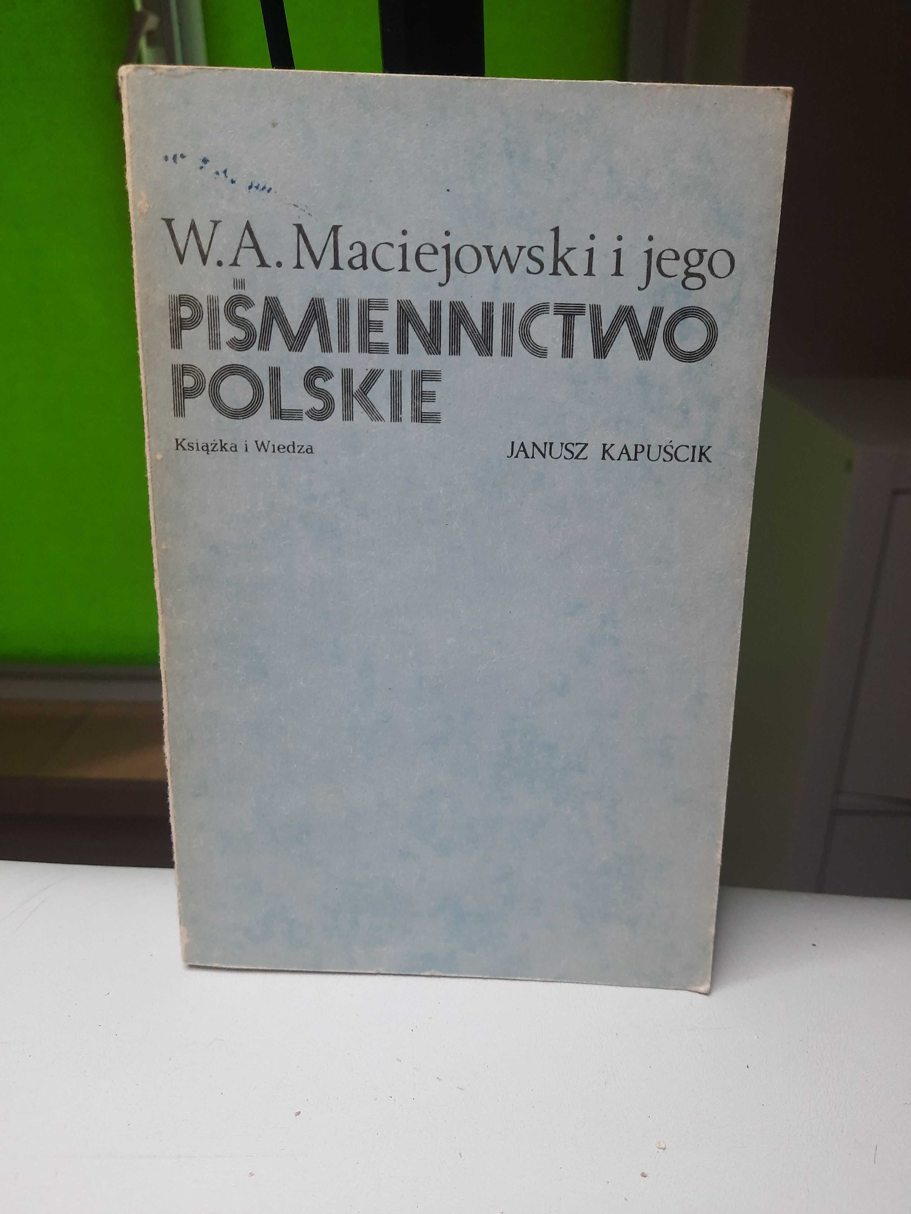 Janusz Kapuścik "W.A. Maciejowski i jego piśmiennictwo polskie"