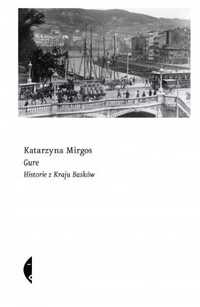 Gure. Historie z Kraju Basków - Katarzyna Mirgos