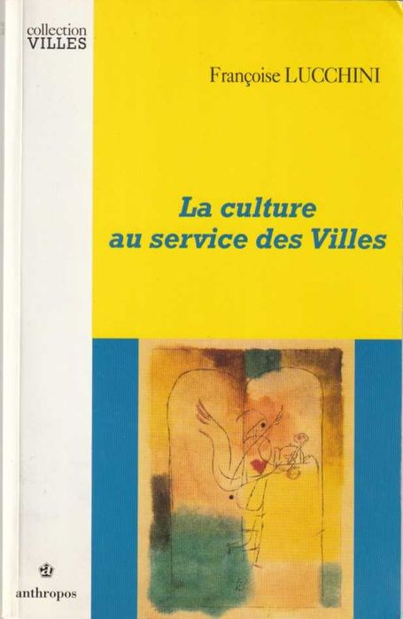 La culture au service des Villes-Françoise Lucchini-Anthropos