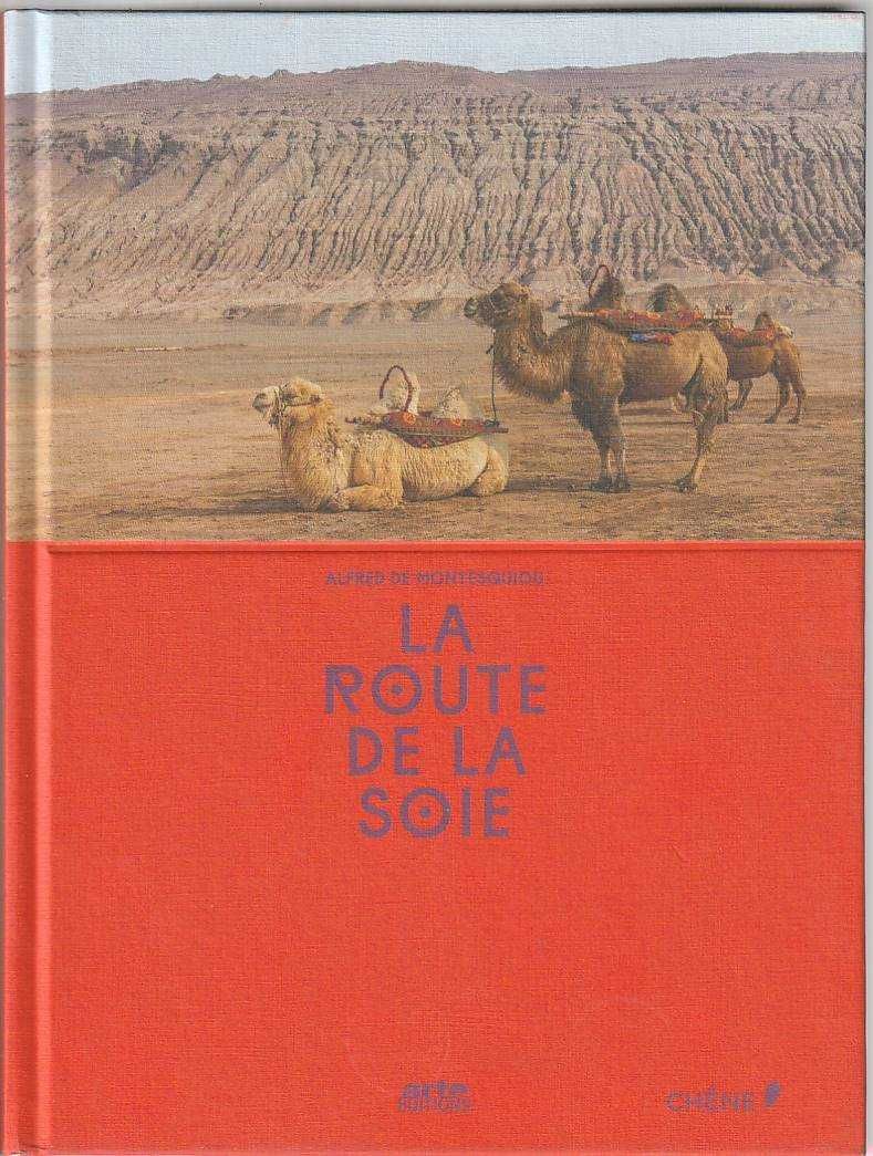 La Route de la Soie – Alfred de Montesquiou-Chêne; Arte Éditions