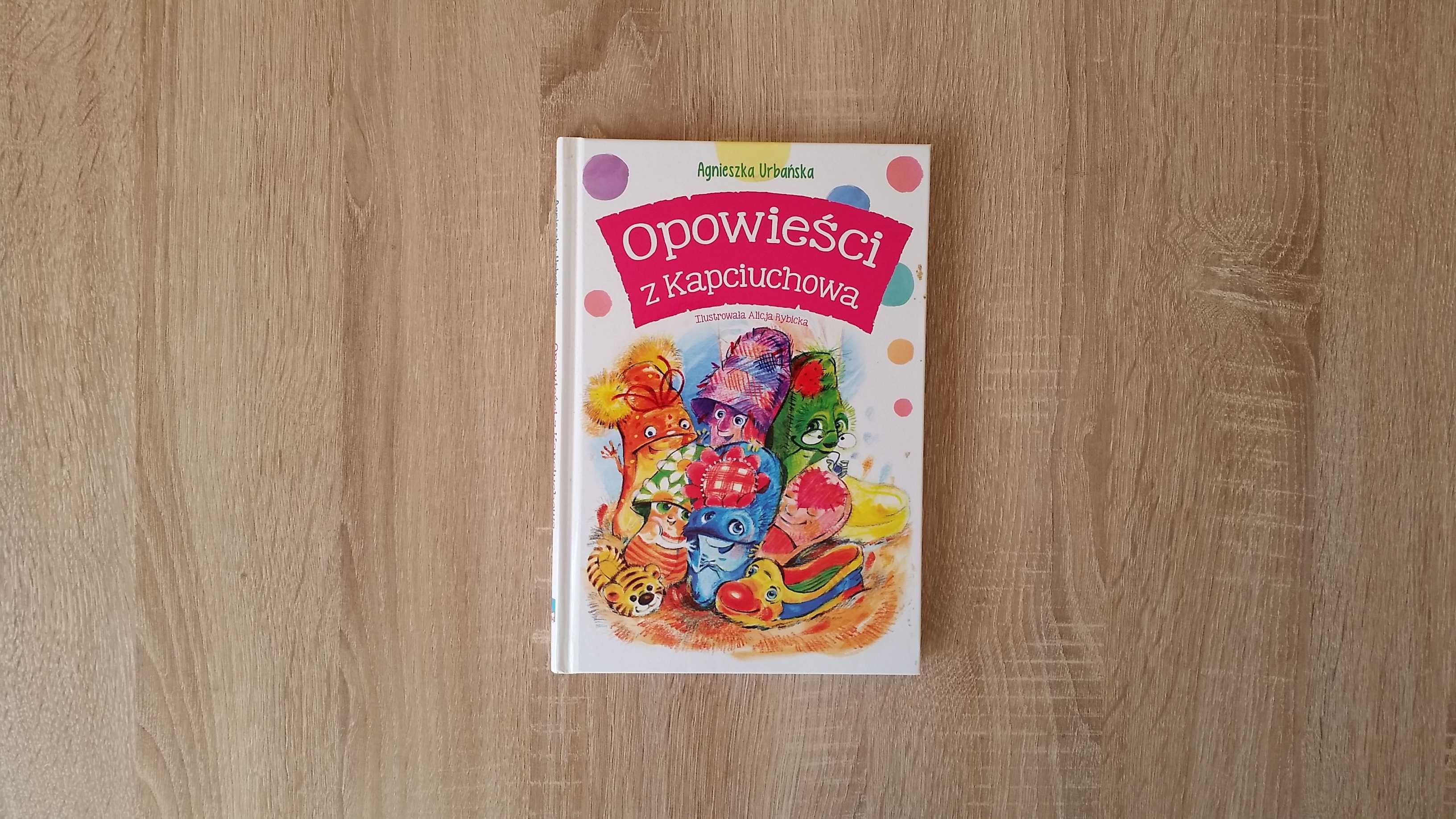 Opowieści z Kapciuchowa - Agnieszka Urbańska