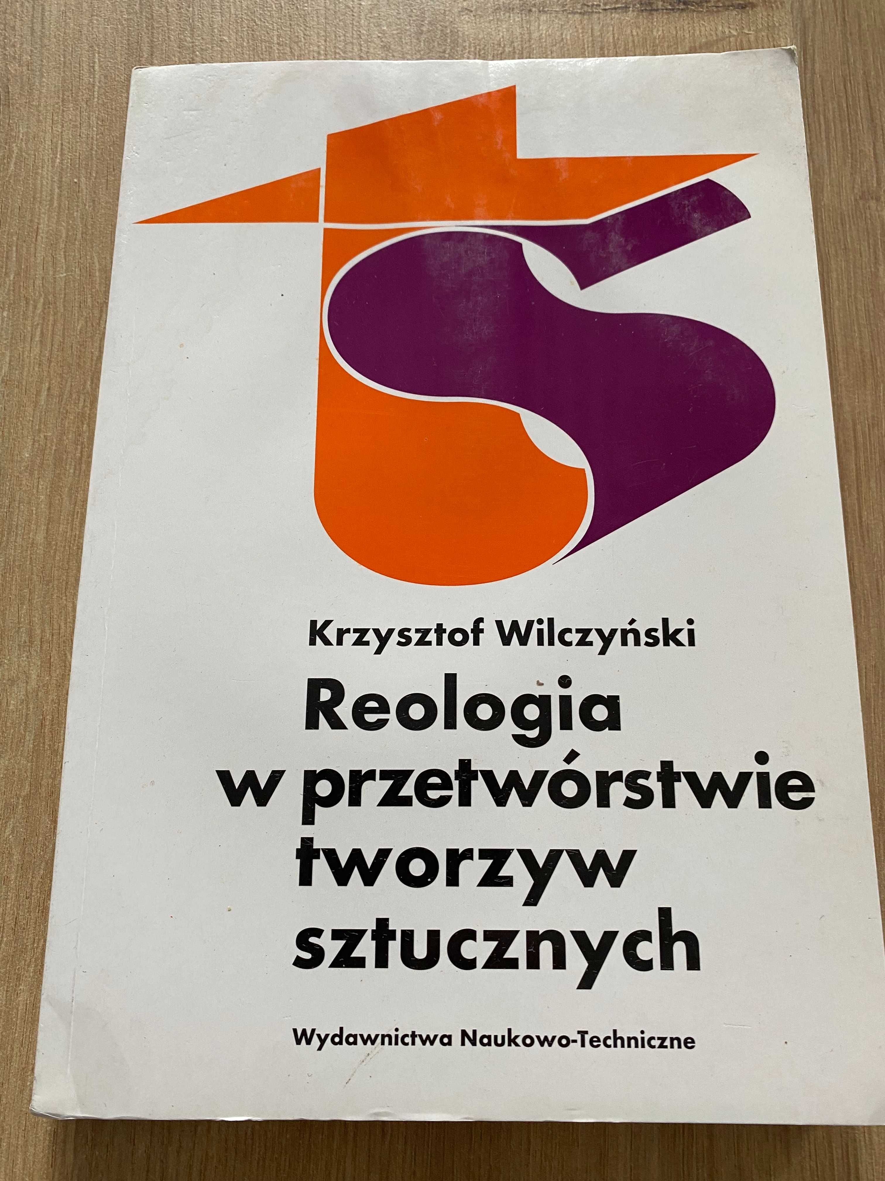 Krzysztof Wilczyński Reologia w przetwórstwie tworzyw sztucznych.