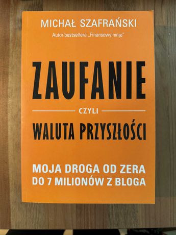 Zaufanie, waluta przyszłości. Michał Szafrański