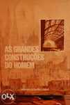 As Grandes Construções do Homem