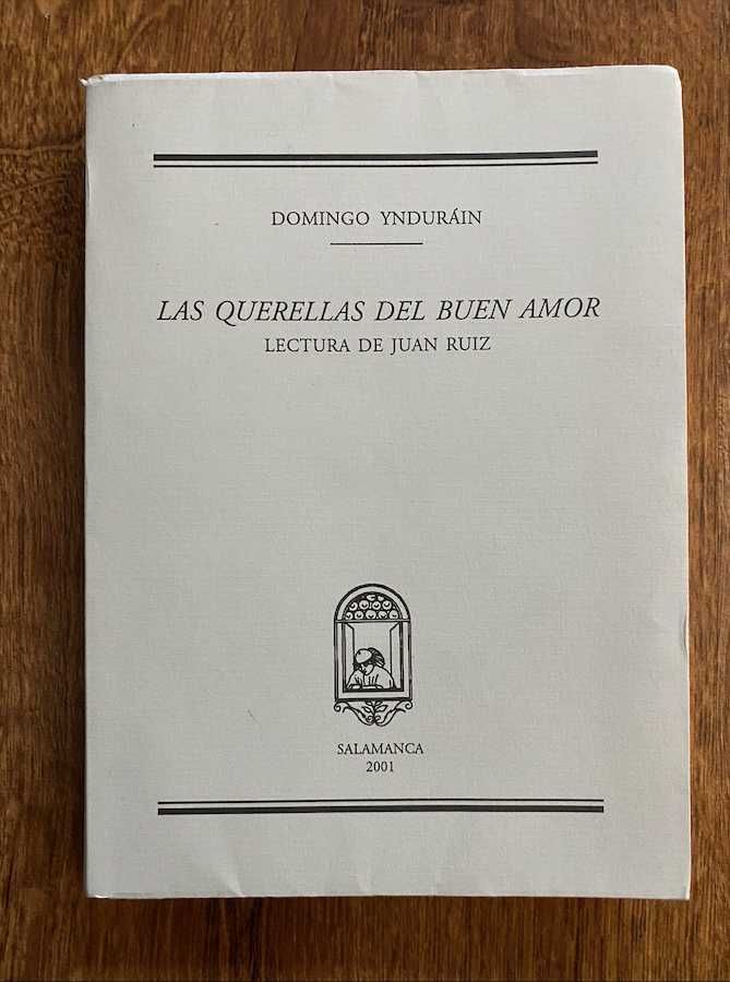 Las querellas del buen amor Juan Ruiz Domingo Ynduráin jęz. hiszpański