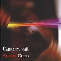 CARRANTUOHILL - SPEED CELTS - CD- płyta nowa , zafoliowana