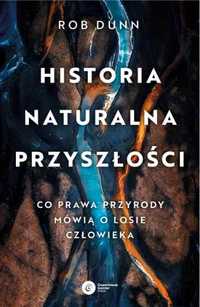 Historia naturalna przyszłości - Rob Dunn