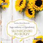 Saga rodziny z Ogrodowej. Tom 1. Słoneczniki po burzy. Audiobook