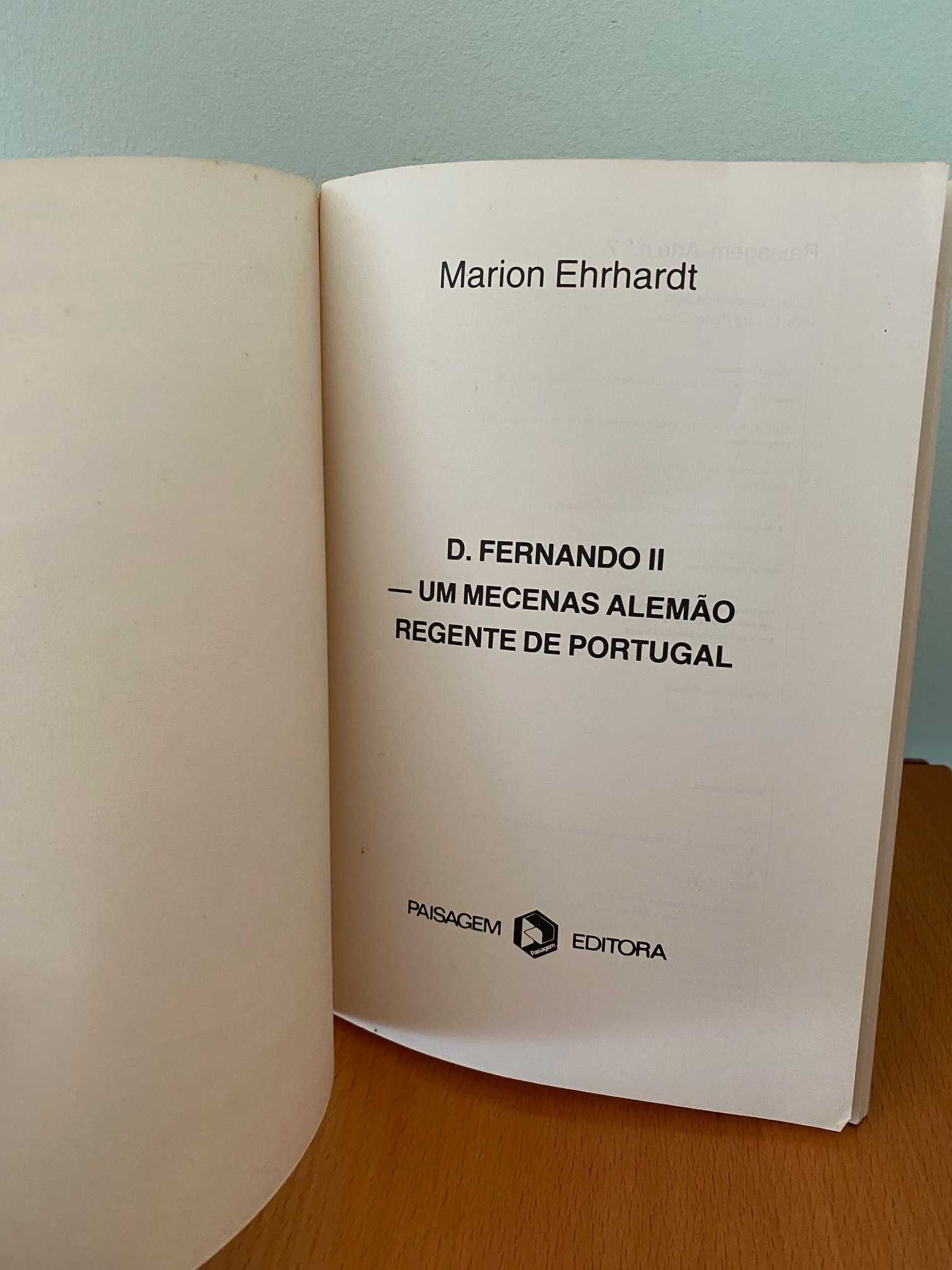 D.Fernando II: Um Mecenas Alemão Regente de Portugal - Marion Ehrhardt