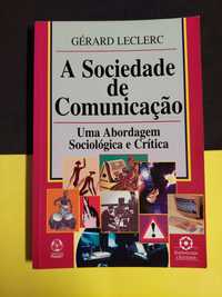 Gérard Leclerc - A sociedade de comunicação