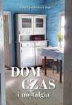 Dom, Czas I Nostalgia, Jachowicz-Bąk Edyta 11002B04183Ks