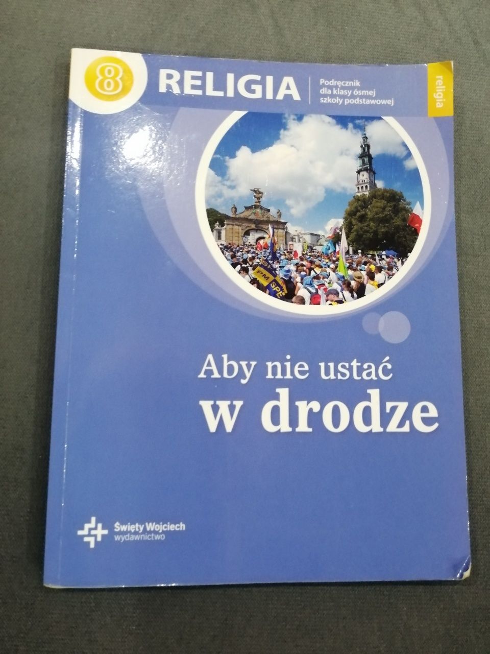 Podręcznik do 8 klasy religia Aby nie ustać w drodze.