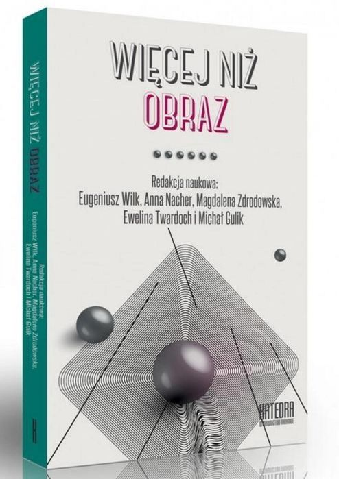 Więcej niż obraz Katedra Wydawnictwo Naukowe praca zbiorowa Rok