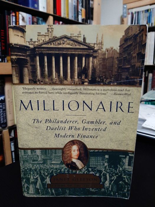 Millionaire: The Philanderer and Gambler who Invented Modern Finance