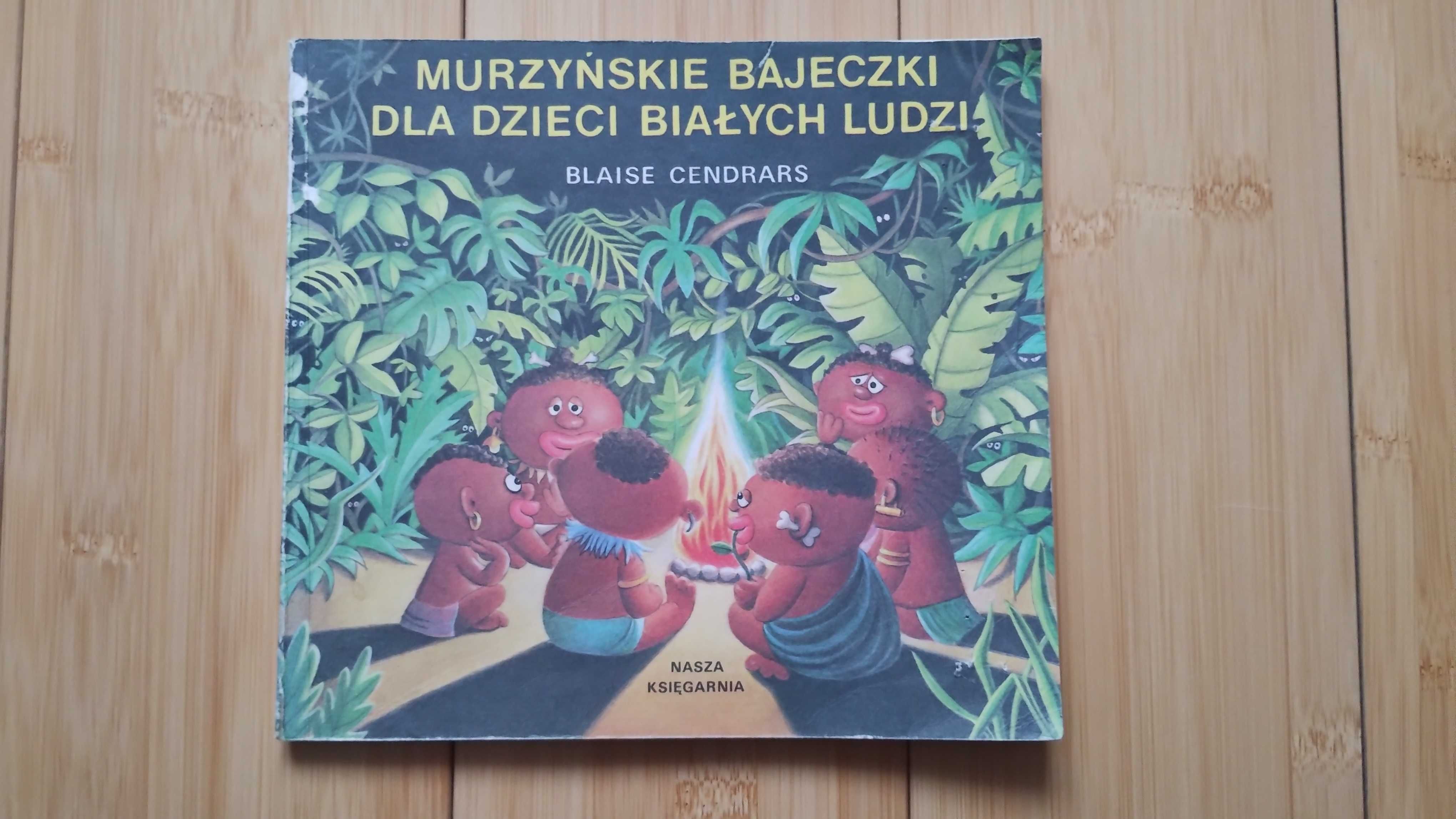 Blaise Cendrars - Murzyńskie bajeczki dla dzieci białych ludzi