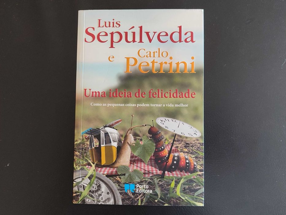 Uma ideia de felicidade • Luis Sepúlveda