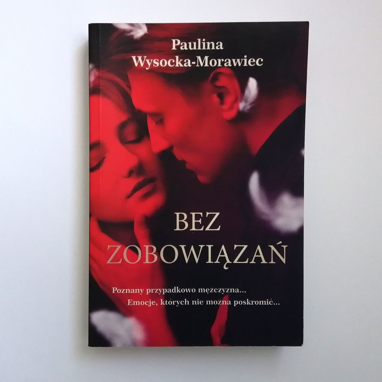 Bez zobowiązań Paulina Wysocka - Morawiec DEDYKACJA