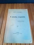 Raro Livro A minha resposta por Oliveira Salazar 1919