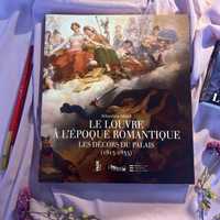 Le Louvre à l'époque romantique: Les décors du palais (1815-1835)