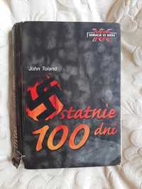 Ksiazka "Ostatnie 100 dni" John Toland - Sensacje XX wieku