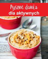 Pyszne dania dla aktywnych