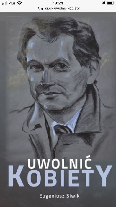 Uwolnić kobiety - autobiografia doktora Eugeniusza Siwika
