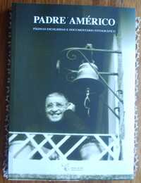 Padre Américo (Páginas Escolhidas e Documentário Fotográfico)