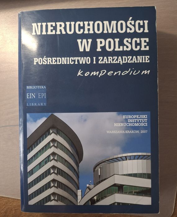 Nieruchomości w Polsce pośrednictwo i zarządzanie Kompedium