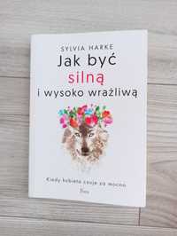 Jak być silną i wysoko wrażliwą Sylvia Harke