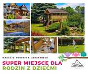Weekend, góry, noclegi Poronin k.Zakopane, Wakacje, rodziny z dziećmi