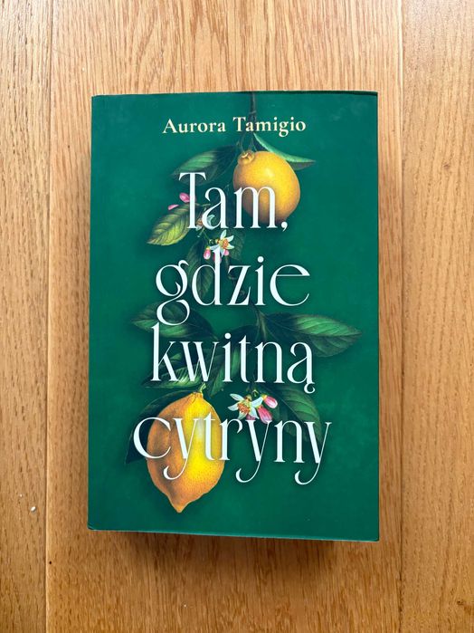 "Tam gdzie kwitną cytryny" - Aurora Tamigio