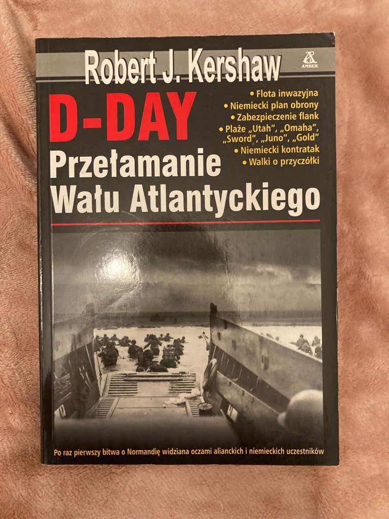 Robert J.Kershaw, D-day przełamanie Wału Atlantyckiego