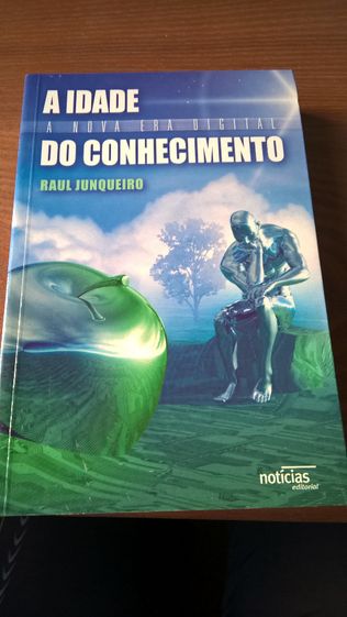 A idade do conhecimento/A nova era digital - Raul Junqueiro