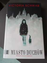 Miasto duchów Victoria Schwab