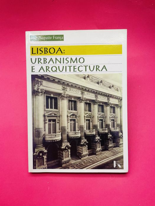 José-Augusto França LISBOA: urbanismo e arquitectura