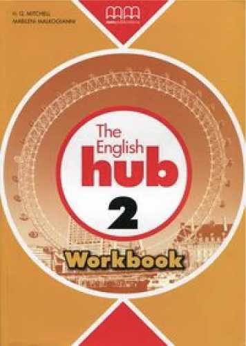 The English Hub 2 A2 WB MM PUBLICATIONS - H.Q. Mitchell, Marileni Mal