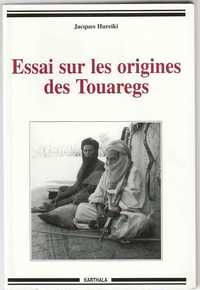 Essai sur les origines des Touaregs-Jacques Hureiki-Karthala