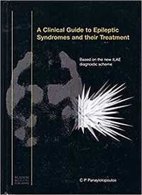 A Clinical Guide to Epileptic Syndromes (Based on the ILAE d. scheme)