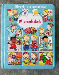 Książka przedszkola w przedszkolu! Obrazki dla maluchów okładka twarda