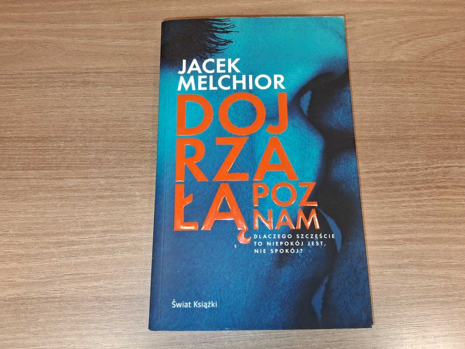 C269 Jacek Melchior Dojrzałą Poznam Dlaczego Szczęście To Niepokój