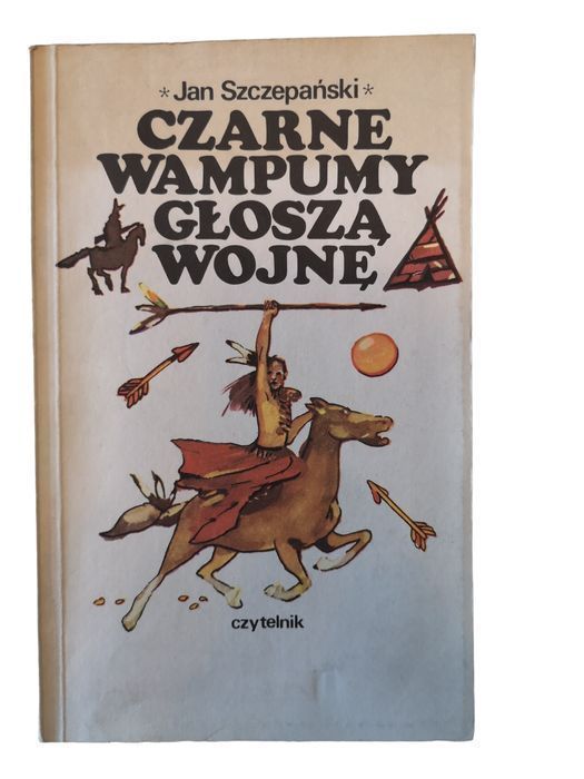 Czarne Wampumy Głoszą Wojnę - Jan Szczepański