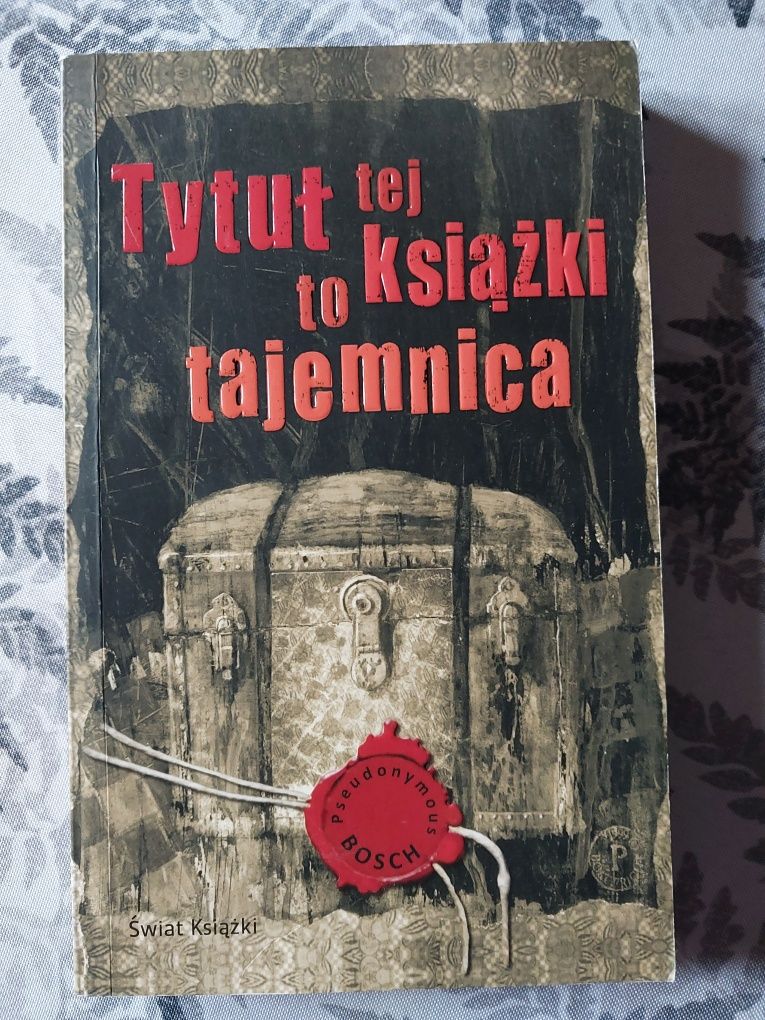 Książka Pseudonymous Bosch - Tytuł tej książki to tajemnica