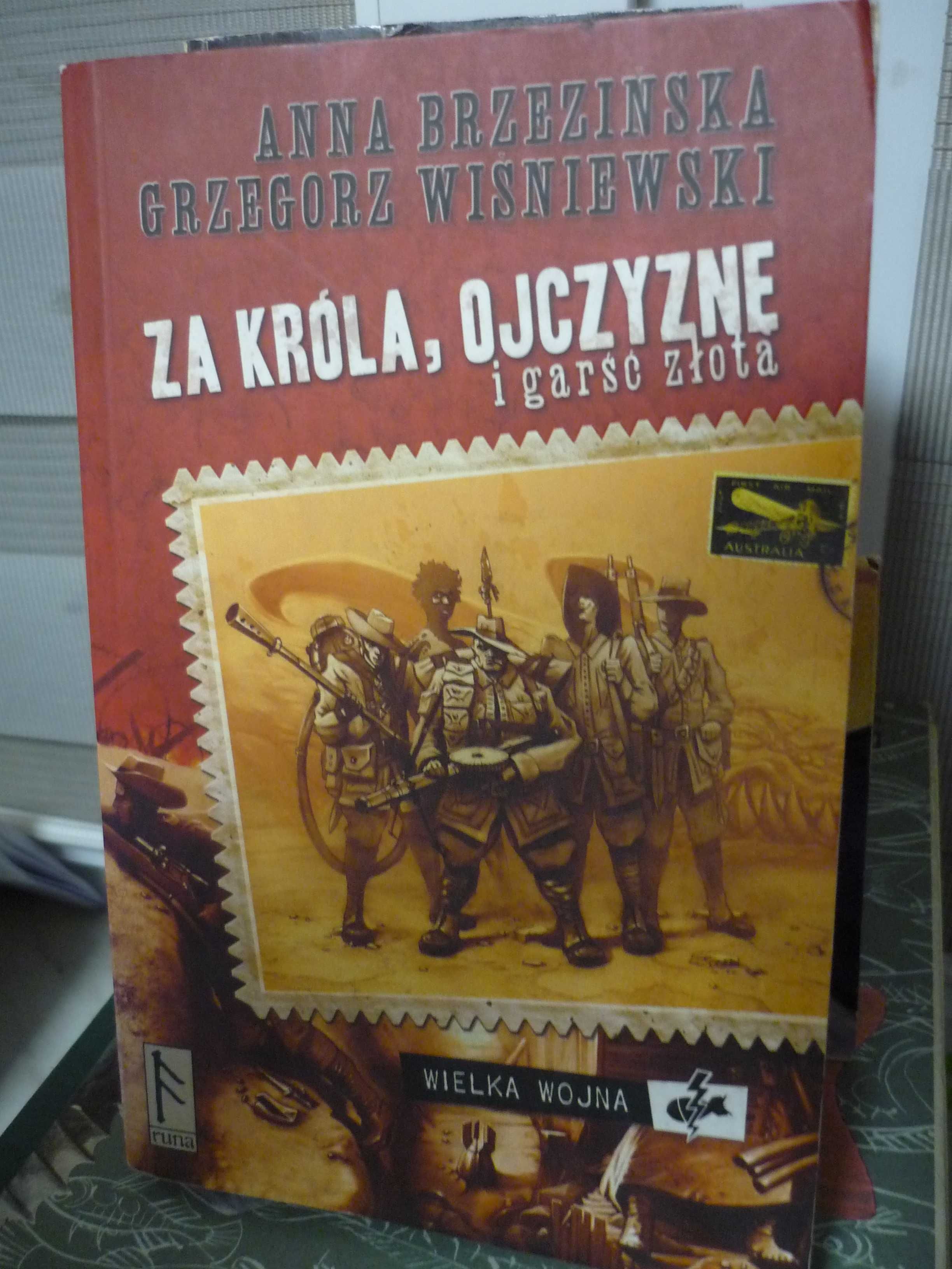 Za Króla,Ojczyznę i garść złota , Anna Brzezińska,Grzegorz Wiśniewski.